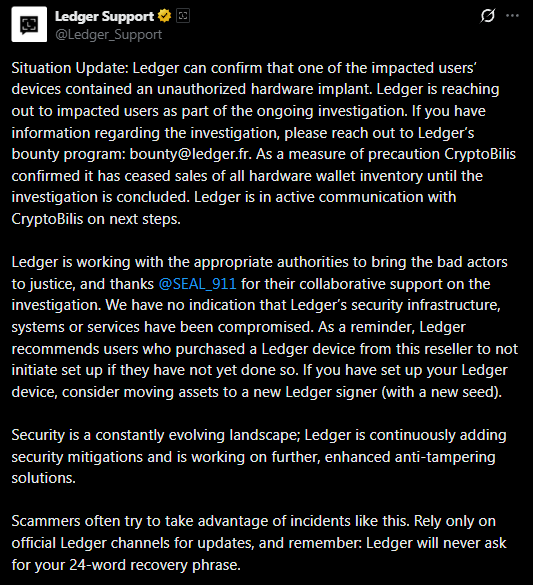A tweet from @Ledger_Support providing a situation update confirming an unauthorized hardware implant was found in one impacted user's device, noting CryptoBilis has ceased sales of all hardware wallet inventory pending the investigation, and advising affected users to set up a new Ledger signer with a new seed if their device was already initialized.