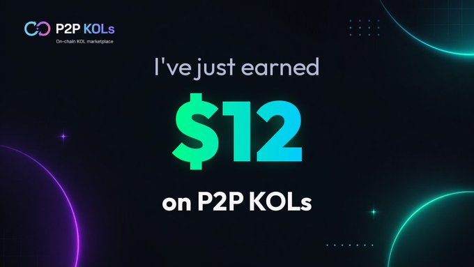 A neon-styled promotional banner for P2P KOLs (On-chain KOL marketplace) celebrating an achievement with the text 'I've just earned $12 on P2P KOLs.'