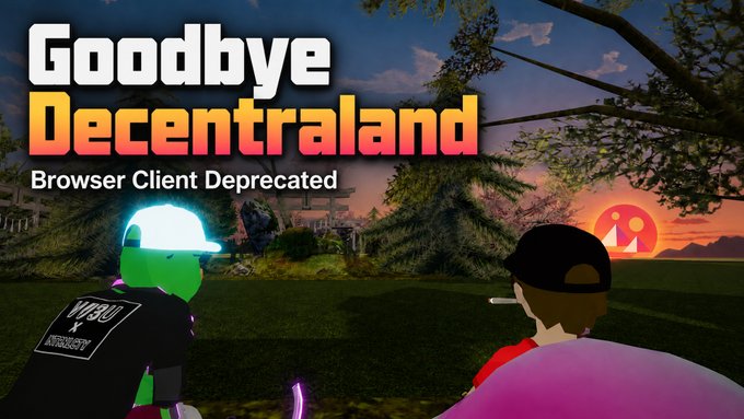 A graphic with bold text 'Goodbye Decentraland - Browser Client Deprecated' overlaid on a screenshot of virtual avatars in a digital landscape with a sunset.