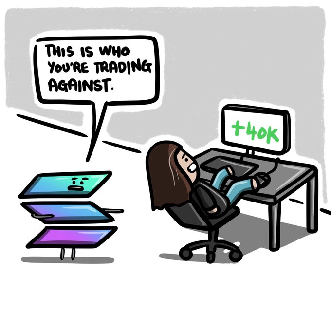 A cartoon depicting a relaxed person at a desk with their feet up, a monitor showing '+40k', and a stack of three laptops looking worried with a speech bubble saying 'THIS IS WHO YOU'RE TRADING AGAINST.'