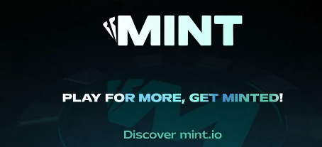 MINT logo with text "PLAY FOR MORE, GET MINTED! Discover mint.io" on black background.