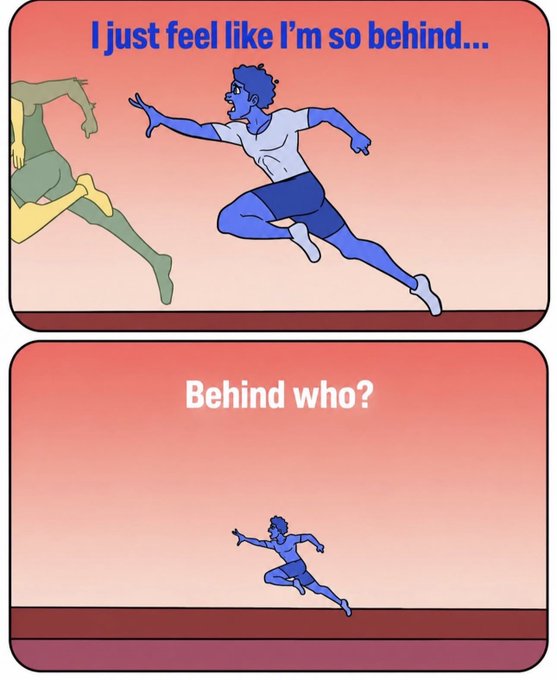 A two-panel comic shows a runner chasing others saying 'I just feel like I'm so behind...' and then alone asking 'Behind who?'