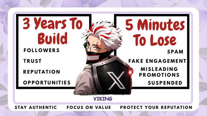 A graphic labeled 'VIKING' comparing '3 Years To Build' (Followers, Trust, Reputation, Opportunities) versus '5 Minutes To Lose' (Spam, Fake Engagement, Misleading Promotions, Suspended) on X/Twitter.