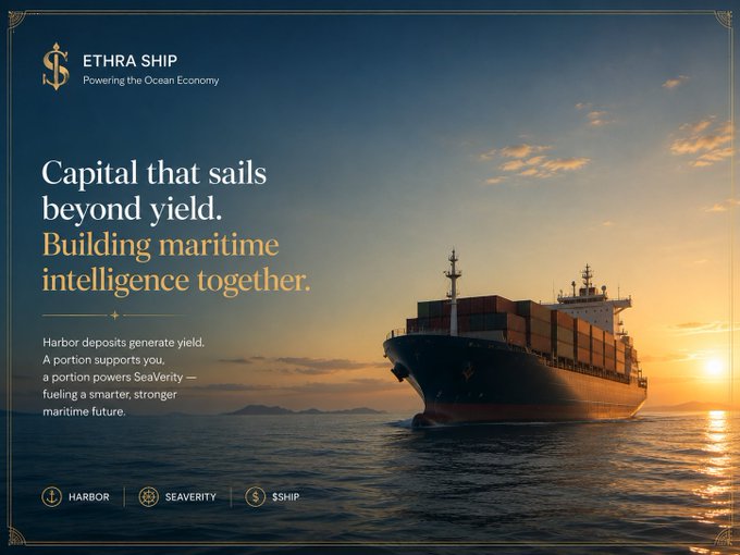 A container ship sails across a golden sunset ocean in this promotional graphic for **Ethra Ship ($SHIP)** — "Powering the Ocean Economy" — featuring the headline *"Capital that sails beyond yield. Building maritime intelligence together."* The caption explains that Harbor deposits generate yield, with a portion supporting users and a portion powering **SeaVerity**, visually linking the maritime imagery to Ethra's dual-token ecosystem (Harbor, SeaVerity, $SHIP) aimed at funding a "smarter, stronger maritime future."