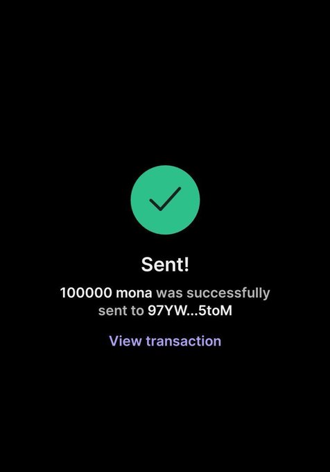 A dark-screen confirmation showing a successful transaction: 'Sent! 100000 mona was successfully sent to 97YW...5toM' with a 'View transaction' link.