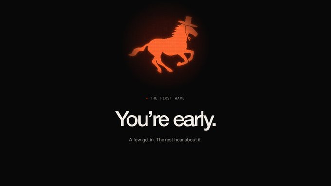 A minimalist black screen featuring an orange galloping horse wearing a cowboy hat, with the text 'THE FIRST WAVE' and 'You're early. A few get in. The rest hear about it.'