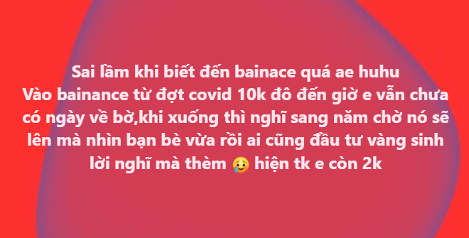 White Vietnamese text on a bright pink and red gradient background that translates to a personal reflection about a crypto trading mistake, regretting a Binance investment made during COVID, watching friends profit from gold, and still being down 2k.