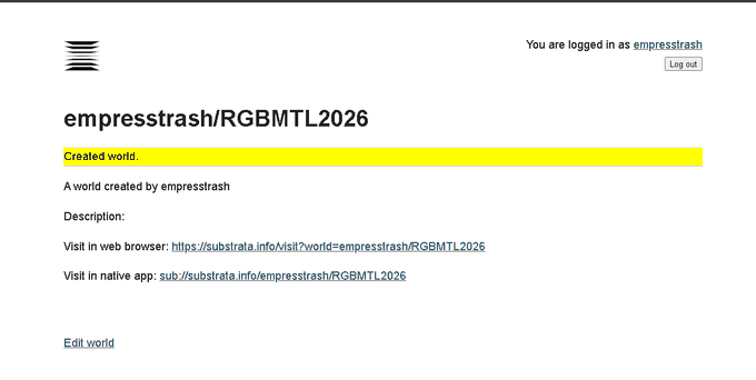 A Substrata web page confirms the creation of a world titled "empresstrash/RGBMTL2026," with "Created world." highlighted in yellow, directly referencing the Substrata metaverse platform mentioned in the post. The image also displays the unique world URL (https://substrata.info/visit?world=empresstrash/RGBMTL2026) and a "Log out" option for the user "empresstrash."