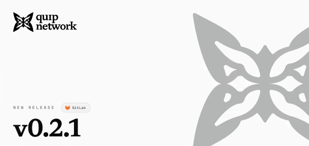 A graphic announces the 'quip network' new release 'v0.2.1' available on GitLab, featuring a butterfly logo.