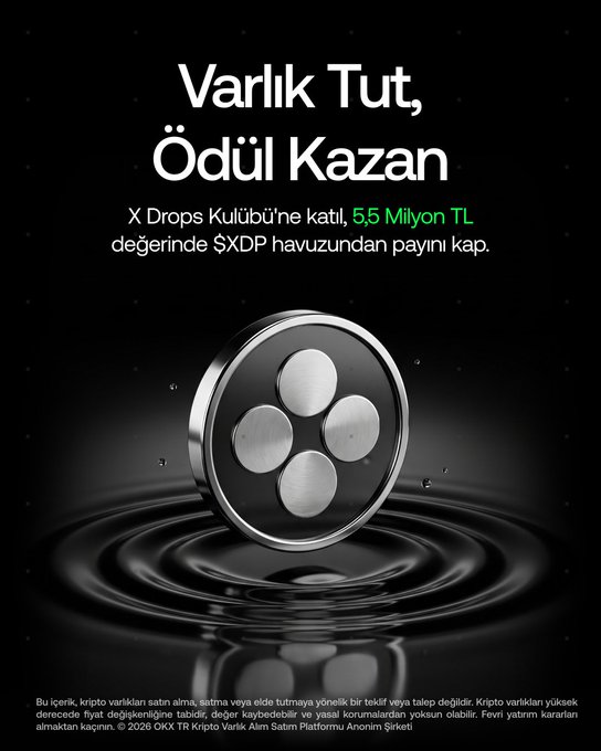 A Turkish crypto advertisement reads “Varlık Tut, Ödül Kazan” and “X Drops Kulübü’ne katıl, 5,5 Milyon TL değerinde $XDP havuzundan payını kap,” above a metallic coin on black water.
