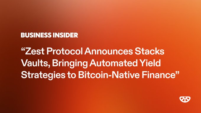 Business Insider headline on an orange gradient background: "Zest Protocol Announces Stacks Vaults, Bringing Automated Yield Strategies to Bitcoin-Native Finance."