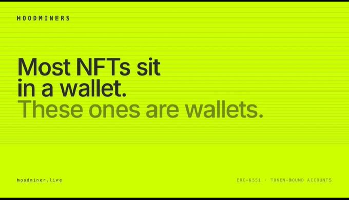 A neon yellow graphic for HOODMINERS reading 'Most NFTs sit in a wallet. These ones are wallets.' with footer text 'hoodminer.live' and 'ERC-6551 · TOKEN-BOUND ACCOUNTS'.