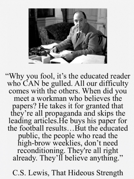 A black and white photograph of author C.S. Lewis sitting at a desk, accompanied by a quote from 'That Hideous Strength' about how educated readers can be gullible and believe anything, unlike working-class people who dismiss newspapers as propaganda.