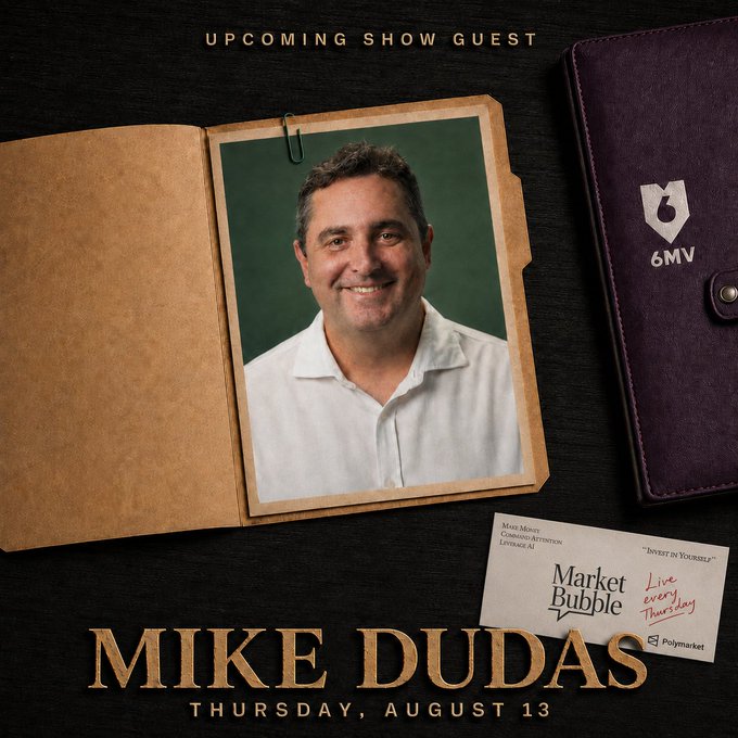 A promotional graphic for an upcoming Market Bubble show guest featuring Mike Dudas of 6MV Capital, scheduled for Thursday, August 13, presented as an 'Invest in Yourself' live event with Polymarket.