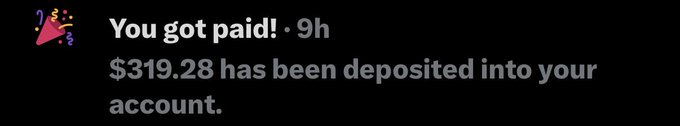 A notification screenshot reading 'You got paid! · 9h' with text '$319.28 has been deposited into your account.' accompanied by a party popper emoji.