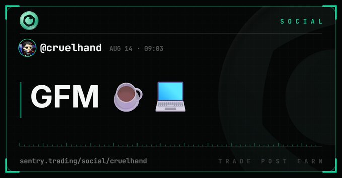 A social media-style post by @cruelhand dated AUG 14, 09:03 displays "GFM" in bold white text alongside a coffee cup and laptop emoji, presented on a dark digital interface with "SOCIAL" and "TRADE POST EARN" branding from sentry.trading.