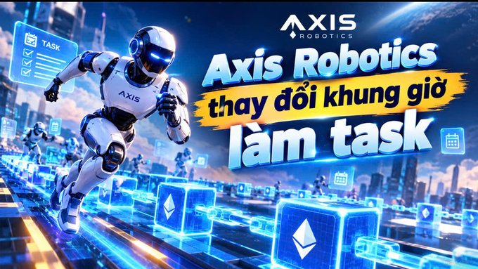 The image shows a futuristic promotional graphic for **Axis Robotics** featuring a sleek white-and-blue robot running across glowing digital tracks, with the headline "Axis Robotics thay đổi khung giờ làm task" (Axis Robotics changes the task schedule). It visually reinforces the post's announcement about the platform splitting daily and partner task drops into two separate time slots (12:00 UTC and 02:00 UTC).
