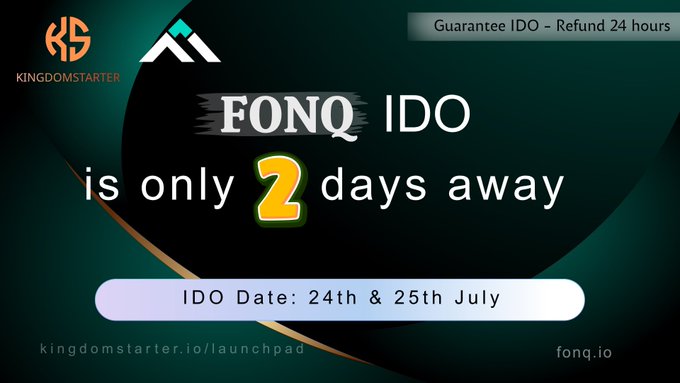 Promotional graphic announcing the FONQ IDO on KingdomStarter, scheduled for July 24th and 25th, featuring a 'Guarantee IDO - Refund 24 hours' badge.