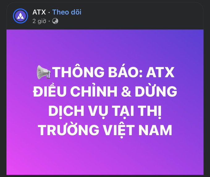 A Facebook/social media post by ATX (2 hours ago) with Vietnamese text on a purple gradient background reading '📢 THÔNG BÁO: ATX ĐIỀU CHỈNH & DỪNG DỊCH VỤ TẠI THỊ TRƯỜNG VIỆT NAM' (Announcement: ATX adjusts and stops services in the Vietnamese market).
