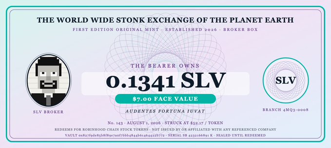 A digital bearer certificate from "The World Wide Stonk Exchange of the Planet Earth" (established 2026) showing ownership of **0.1341 SLV** stock tokens valued at $7.00, issued by SLV Broker on August 2026 as Deed No. 143 and sealed in a vault on Robinhood Chain until redeemed.