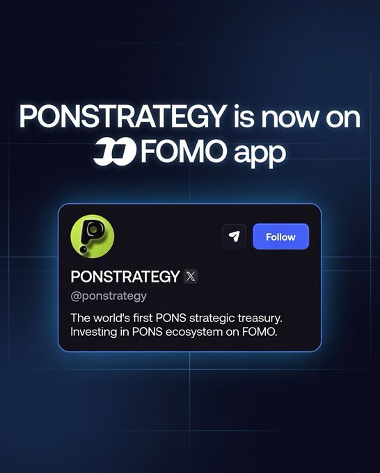 Promotional graphic announcing that "PONSTRATEGY is now on FOMO app," featuring a profile card for @ponstrategy described as "The world's first PONS strategic treasury, Investing in PONS ecosystem on FOMO," with a "Follow" button. The image ties directly to the post's announcement of PONSTRATEGY's public FOMO wallet and its role as the first PONS-aligned treasury supporting the PonsEcosystem.