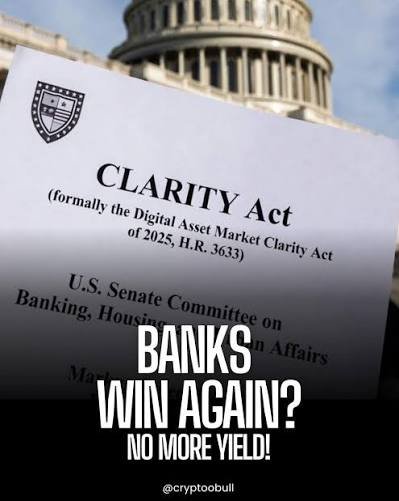 An image of the U.S. Capitol building behind a document titled 'CLARITY Act (formally the Digital Asset Market Clarity Act of 2025, H.R. 3633)' with overlay text reading 'BANKS WIN AGAIN? NO MORE YIELD!', credited to @cryptobull.