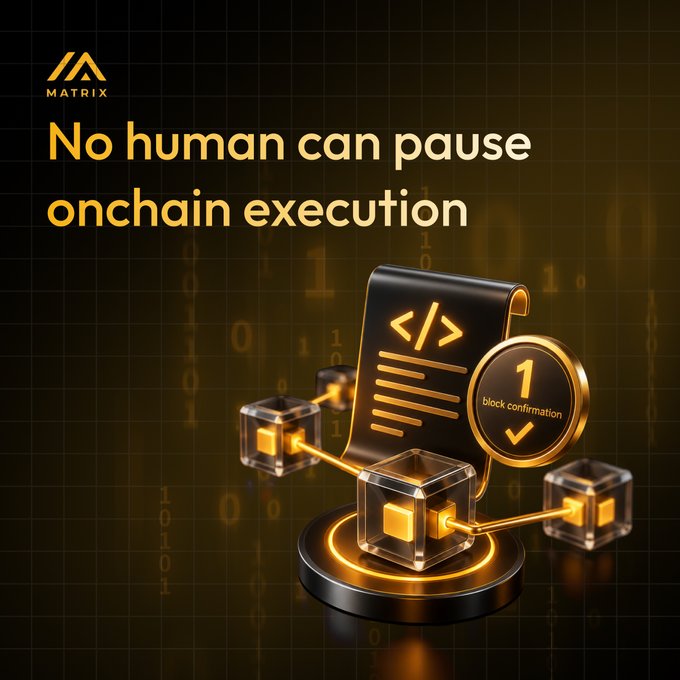 The image shows a Matrix-branded graphic with the headline "No human can pause onchain execution," featuring a stylized 3D render of a code scroll displaying "</>" alongside a gold "1 block confirmation" checkmark badge, all set against a dark background with binary code patterns. It visually reinforces the post's message about unstoppable, permissionless liveness — the code scroll and block confirmation icon embody how smart contract execution proceeds autonomously by design, with no external party able to halt valid transactions while the base layer continues producing blocks.