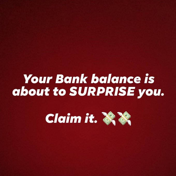 A dark red background with white text reading 'Your Bank balance is about to SURPRISE you. Claim it.' accompanied by two money bag emojis.