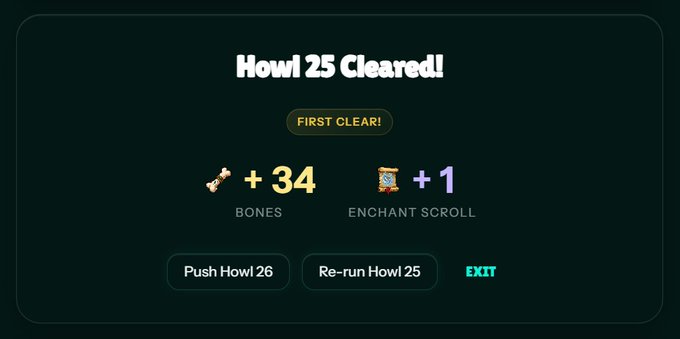 A game victory screen celebrates "Howl 25 Cleared!" with a "First Clear!" badge, rewarding 34 Bones and 1 Enchant Scroll, with options to push Howl 26, re-run Howl 25, or exit—matching the post's announcement of clearing Howl 25 in Wolfage.