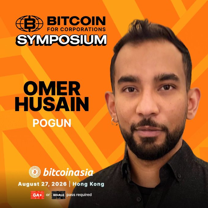 Promotional graphic for the Bitcoin for Corporations Symposium featuring Omer Husain (Omerh) of Pogun as a panelist, taking place August 27, 2026 in Hong Kong at 1:15 PM HKT, with details indicating a "bitcoinasia" event and "General Admission" or "WHALE" pass required for entry.