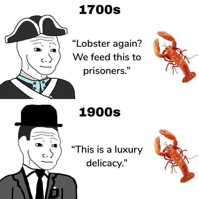 The image features a meme comparing two different lobster dishes from the past and present. The caption reads "1700s lobster" and "2000s lobster", indicating that the comparison is between a dish prepared during the 1700s era and one made in the 2000s. The meme uses humor to highlight how technology has advanced over time, making it easier for people to access information about food and other aspects of life.