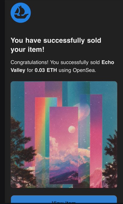 An OpenSea notification reads 'You have successfully sold your item! Congratulations! You successfully sold Echo Valley for 0.03 ETH using OpenSea,' accompanied by a vibrant image of mountains and sky with rainbow vertical stripes and celestial orbs.