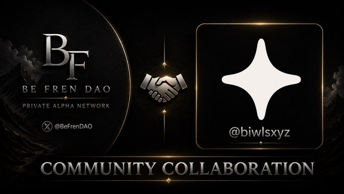 A promotional banner for a "COMMUNITY COLLABORATION" between "BF BE FREN DAO PRIVATE ALPHA NETWORK" (@BeFrenDAO) and @biwlsxyz, featuring a handshake graphic.