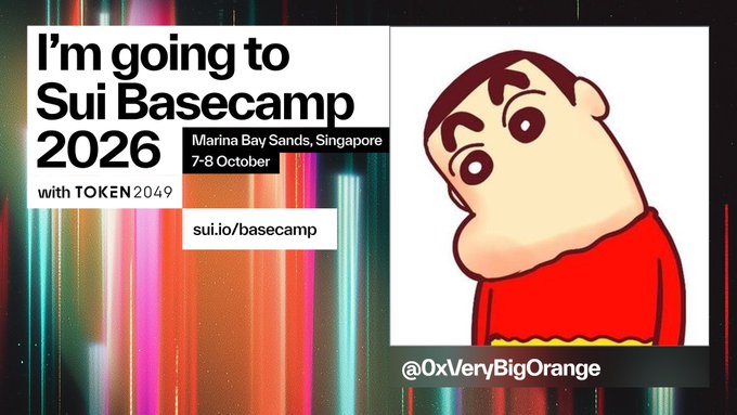 A promotional graphic reads 'I'm going to Sui Basecamp 2026, Marina Bay Sands, Singapore, 7-8 October, with TOKEN2049, sui.io/basecamp' featuring the cartoon character Crayon Shin-chan with the handle '@0xVeryBigOrange'.
