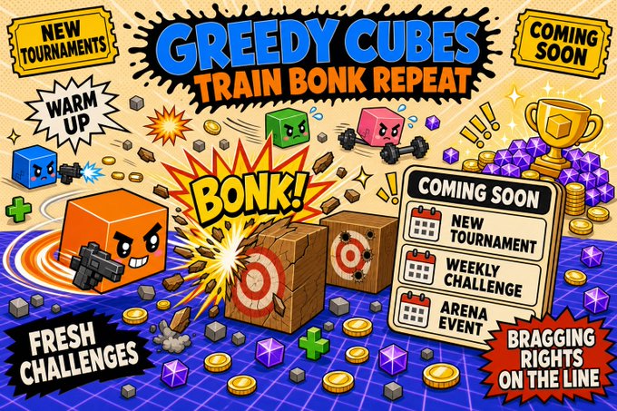 Vibrant promotional graphic for "Greedy Cubes: Train Bonk Repeat," featuring cartoon cube characters with weapons and targets, announcing "New Tournaments," "Warm Up," "Fresh Challenges," and "Coming Soon" events including a Weekly Challenge and Arena Event with prizes and bragging rights on the line.