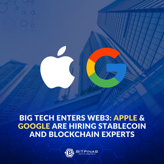 A graphic from BITPINAS titled 'BIG TECH ENTERS WEB3: APPLE & GOOGLE ARE HIRING STABLECOIN AND BLOCKCHAIN EXPERTS' with Apple and Google logos.