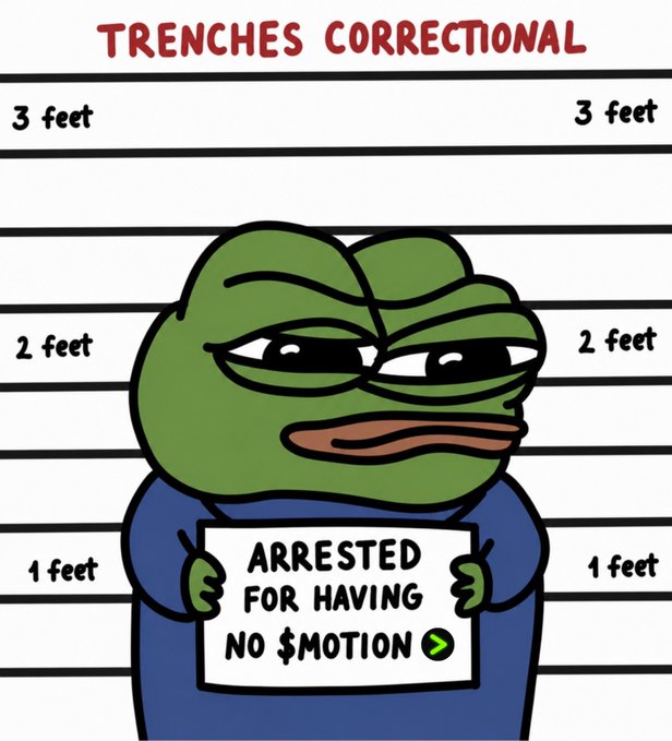 A cartoon Pepe the Frog holding a mugshot-style placard that reads 'ARRESTED FOR HAVING NO $MOTION' in front of a height chart titled 'TRENCHES CORRECTIONAL'.