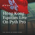 Promotional graphic for 'PYTH' featuring text 'Hong Kong Equities Live On Pyth Pro' with 'THE POWER OF EVERYTHING' tagline.