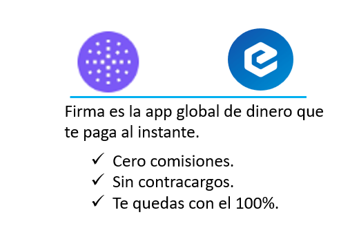 An advertisement for Firma featuring two circular icons and text stating 'Firma es la app global de dinero que te paga al instante' with bullet points: 'Cero comisiones', 'Sin contracargos', and 'Te quedas con el 100%'.