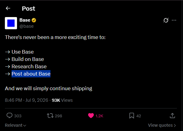 A tweet from Base (@base) reading: 'There's never been a more exciting time to: Use Base, Build on Base, Research Base, Post about Base. And we will simply continue shipping' posted on Jul 9, 2026 with 93K views.