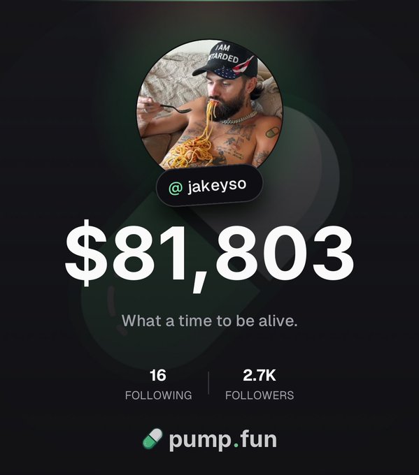 The image shows a Pump.fun profile page for user "jakeyso" (@jakeyso), displaying earnings of $81,803, with 16 following and 2.7K followers, alongside a photo of a bearded man wearing a "TEAM GUARDED" cap eating noodles. The caption "What a time to be alive" and the Pump.fun logo appear below, illustrating the user's results from "testing the pumpfun app."