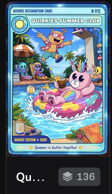 A digital collectible card titled 'QUIRKIES SUMMER CLUB' (N 012), August Edition 2026, showing cartoon animals at a pool party with '136' on the bottom.