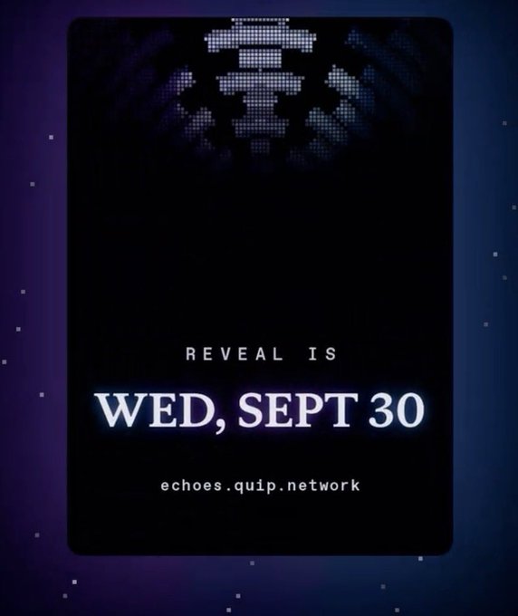 A dark promotional graphic with pixelated imagery at the top announcing 'REVEAL IS WED, SEPT 30' with the URL echoes.quip.network.