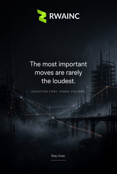 A dark promotional graphic for 'RWAINC' featuring the text 'The most important moves are rarely the loudest. EXECUTION FIRST. SIGNAL FOLLOWS' and 'Stay close.' over a futuristic industrial landscape.