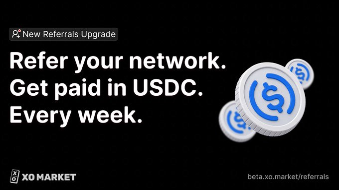 A promotional graphic for 'New Referrals Upgrade' stating 'Refer your network. Get paid in USDC. Every week.' with USDC coin graphics and 'XO MARKET' branding.