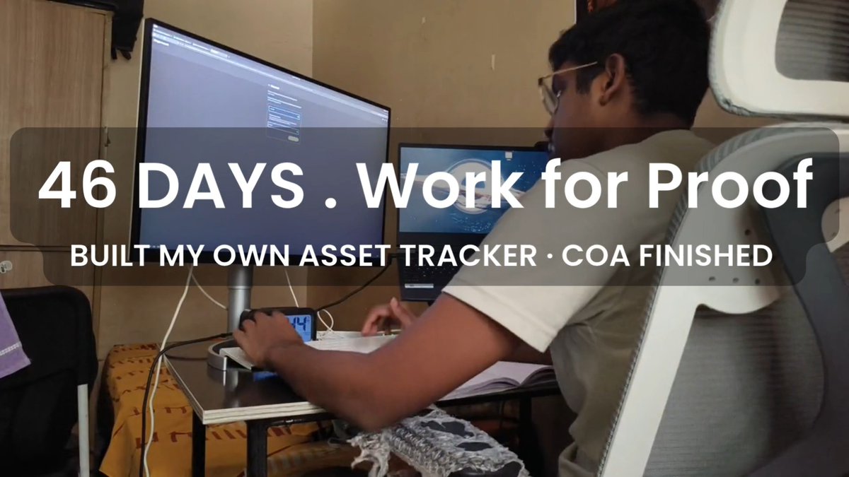 A young person working at a dual-monitor computer setup with overlay text reading '46 DAYS . Work for Proof' and 'BUILT MY OWN ASSET TRACKER · COA FINISHED'.