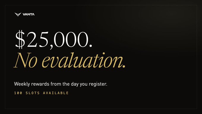 A black promotional banner for "VANTA" advertises "$25,000. No evaluation." with "Weekly rewards from the day you register" and "100 SLOTS AVAILABLE."
