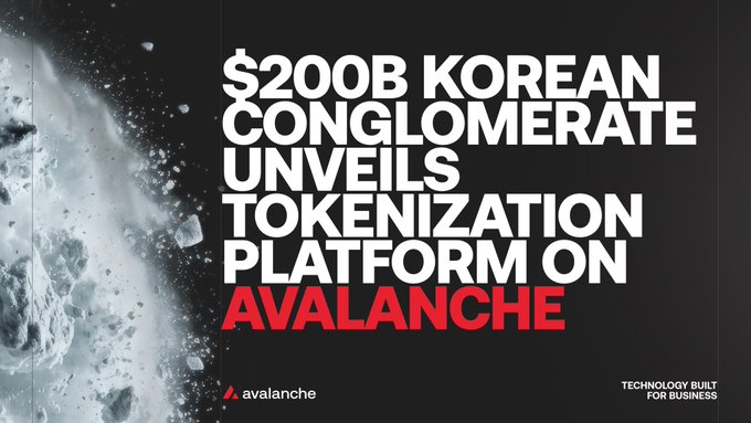 A promotional graphic stating '$200B KOREAN CONGLOMERATE UNVEILS TOKENIZATION PLATFORM ON AVALANCHE' with the Avalanche logo.