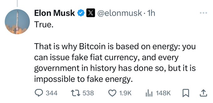 A tweet from Elon Musk (@elonmusk) that reads: 'True. That is why Bitcoin is based on energy: you can issue fake fiat currency, and every government in history has done so, but it is impossible to fake energy.'
