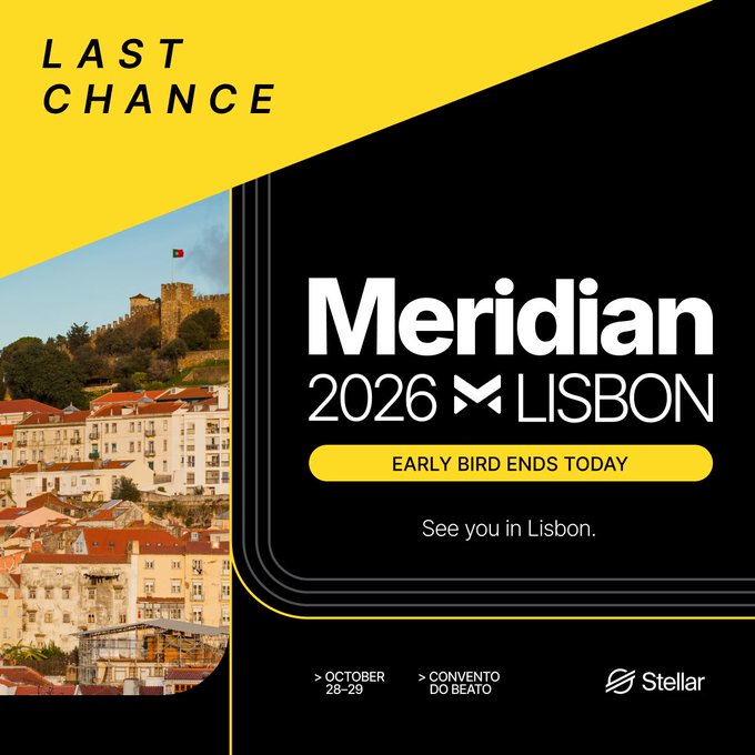 A promotional graphic for the Meridian 2026 conference in Lisbon, hosted by Stellar, features a yellow "LAST CHANCE" banner and announces "EARLY BIRD ENDS TODAY" with event details for October 28-29 at Convento do Beato, complementing the post's reminder about the final day for early bird ticket pricing.